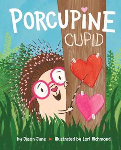 'Porcupine Cupid,' by Jason June, illustrated by Lori Richmond