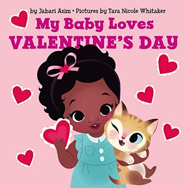 'My Baby Loves Valentine's Day' by Jabari Asim, illustrated by  Tara Nicole Whitaker