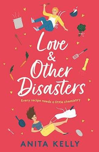 &lsquo;Love &amp; Other Disasters&rsquo; by Anita Kelly