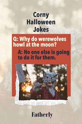 Corny Halloween Jokes: Why do werewolves howl at the moon?
