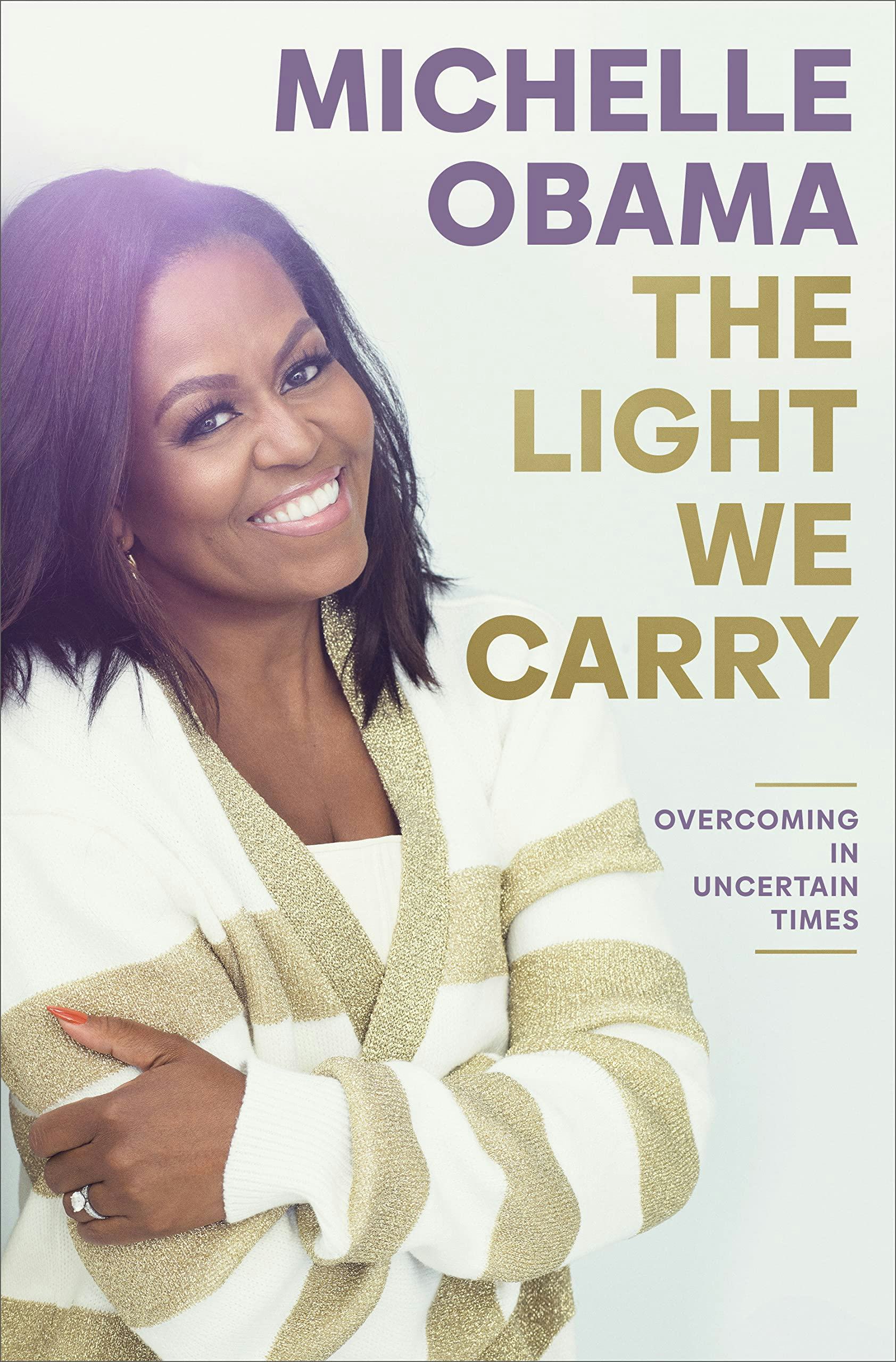 &lsquo;The Light We Carry: Overcoming in Uncertain Times&rsquo; by Michelle Obama