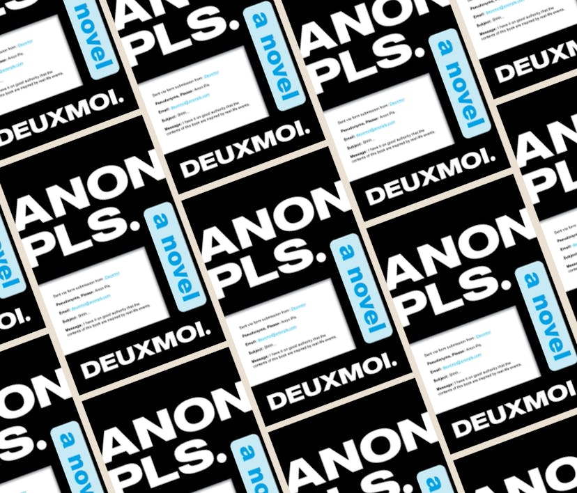 Anon Pls. is Deuxmoi's first book.