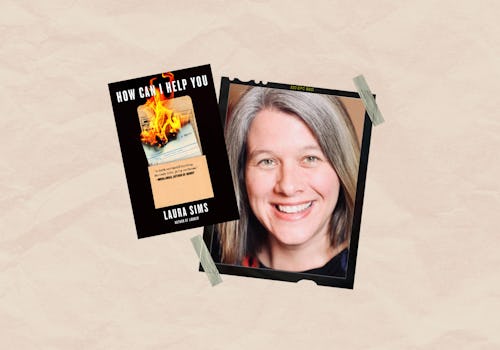 Laura Sims is the author of 'How Can I Help You.'