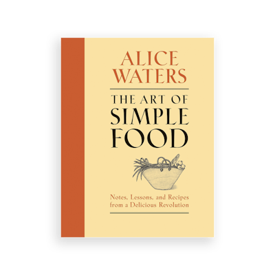 'The Art of Simple Food' by Alice Waters