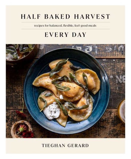Half Baked Harvest Every Day Cookbook