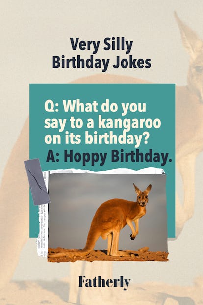 45+ Very Silly Birthday Jokes That Will Get Your Kids Laughing — Fatherly 45+ Very Silly Birthday Jokes That Will Get Your Kids Laughing — Fatherly