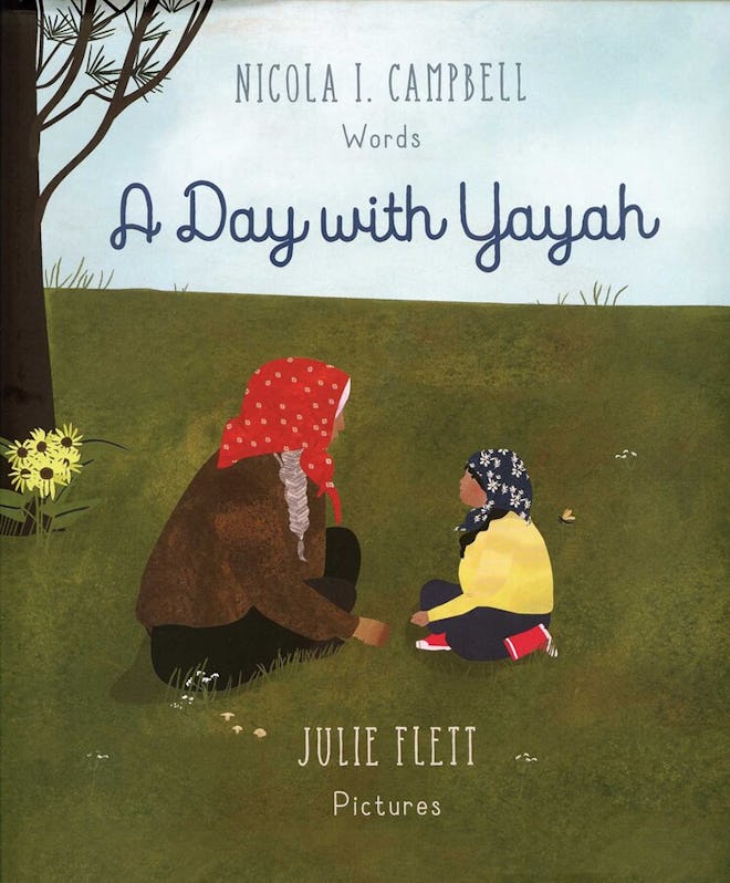 "Day with Yayah' by Nicola I. Campbell and illustrated by Julie Flett