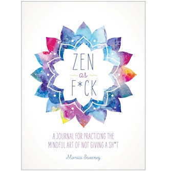 Zen as F*ck (Zen as F*ck Journals)