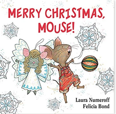 ‘Merry Christmas, Mouse!’ by Laura Numeroff