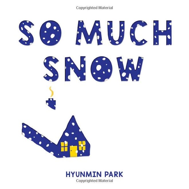 "So Much Snow" by Hyunmin Park is a cozy holiday book for children.