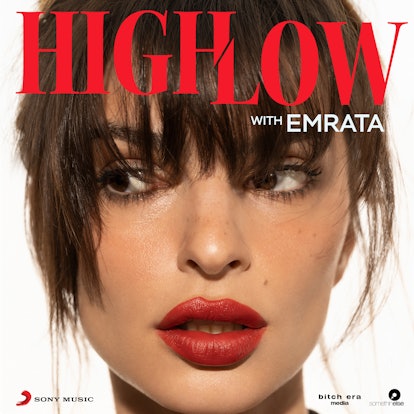 Emily Ratajkowski is speaking for herself on "High Low With EmRata"