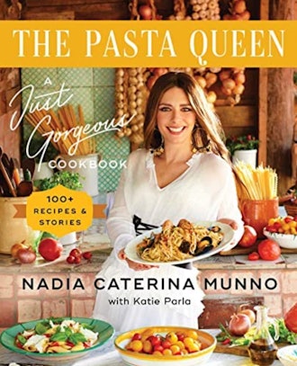 'The Pasta Queen: A Just Gorgeous Cookbook' by Nadia Caterina Munno