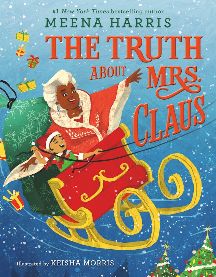 The Truth About Mrs Claus by Meena Harris