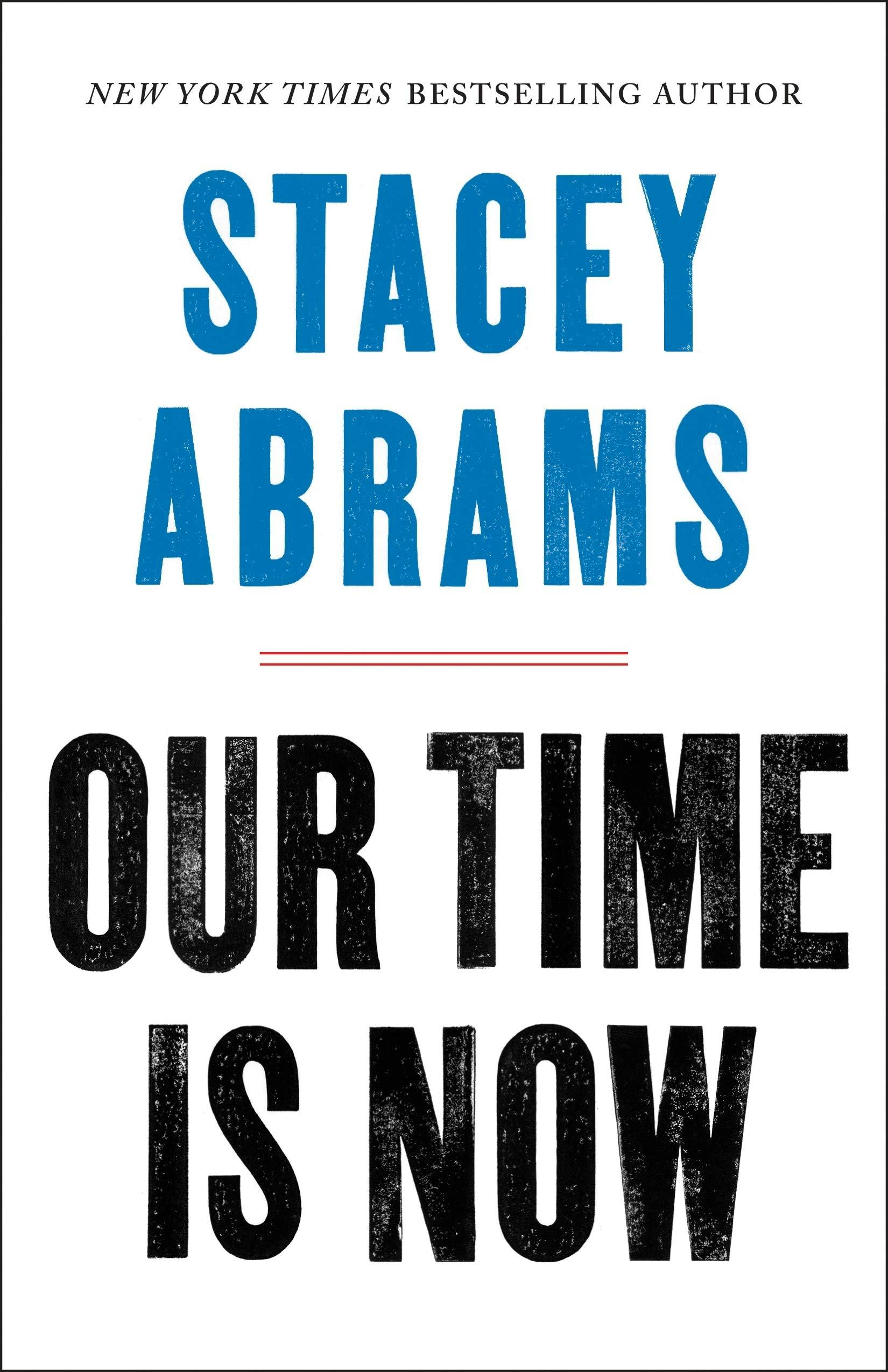 &lsquo;Our Time Is Now: Power, Purpose, and the Fight for a Fair America&rsquo; by Stacey Abrams