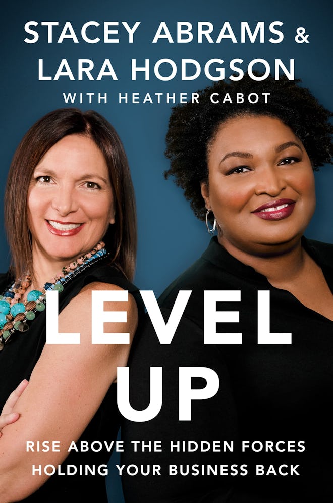 'Level Up: Rise Above the Hidden Forces Holding Your Business Back' by Stacey Abrams and Lara Hodgso...