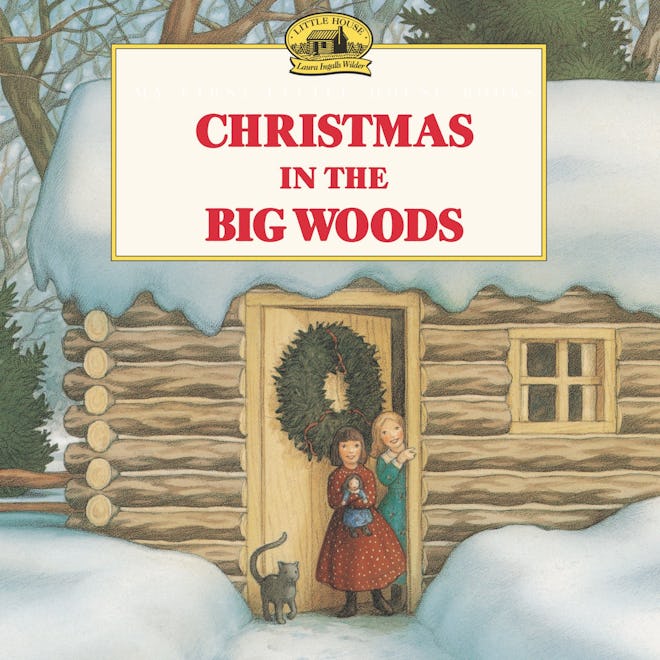 'Christmas in the Big Woods' written by Laura Ingalls Wilder & illustrated by Renee Graef
