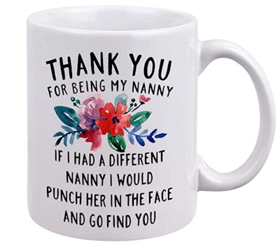 Thank You for Being My Nanny Funny Coffee Mug 