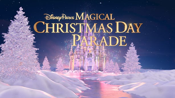 How To Watch 'Disney Parks Magical Christmas Day Parade' In 2022