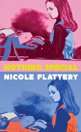 &lsquo;Nothing Special&rsquo; by Nicole Flattery
