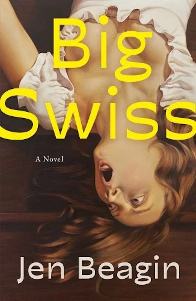 'Big Swiss' by Jen Beagin.
