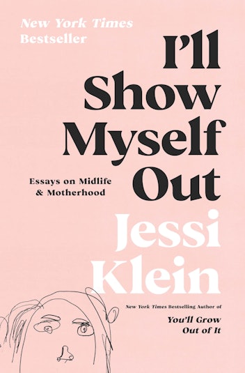 I'll Show Myself Out by Jessi Klein 