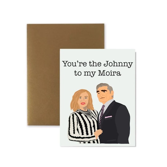 'youre the johnny to my moira' schitt's creek valentine's day card