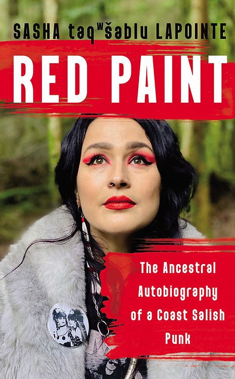 &lsquo;Red Paint: The Ancestral Autobiography of a Coast Salish Punk&rsquo; by Sasha taqʷšəblu LaPointe