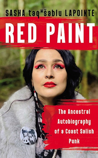 'Red Paint: The Ancestral Autobiography of a Coast Salish Punk' by Sasha taqʷšəblu LaPointe