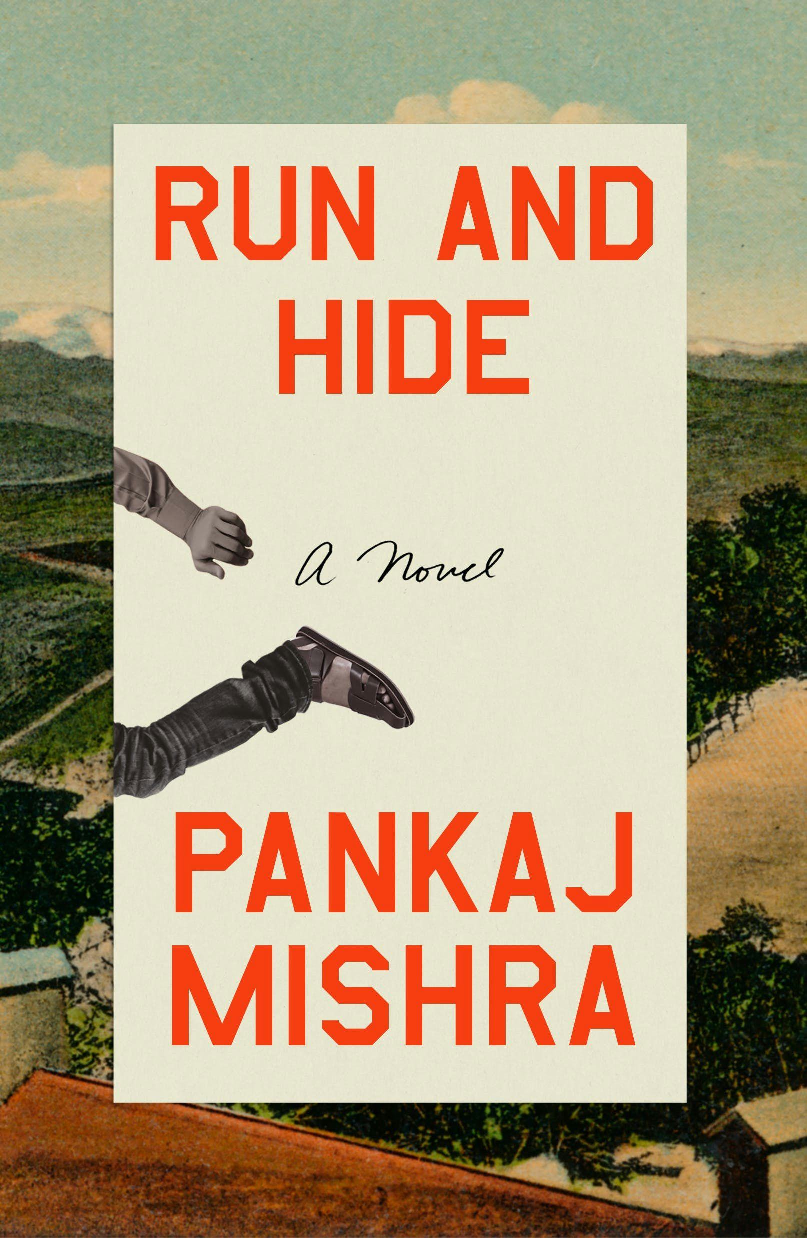 &lsquo;Run and Hide&rsquo; by Pankaj Mishra