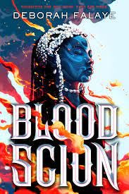 &lsquo;Blood Scion&rsquo; by Deborah Falaye
