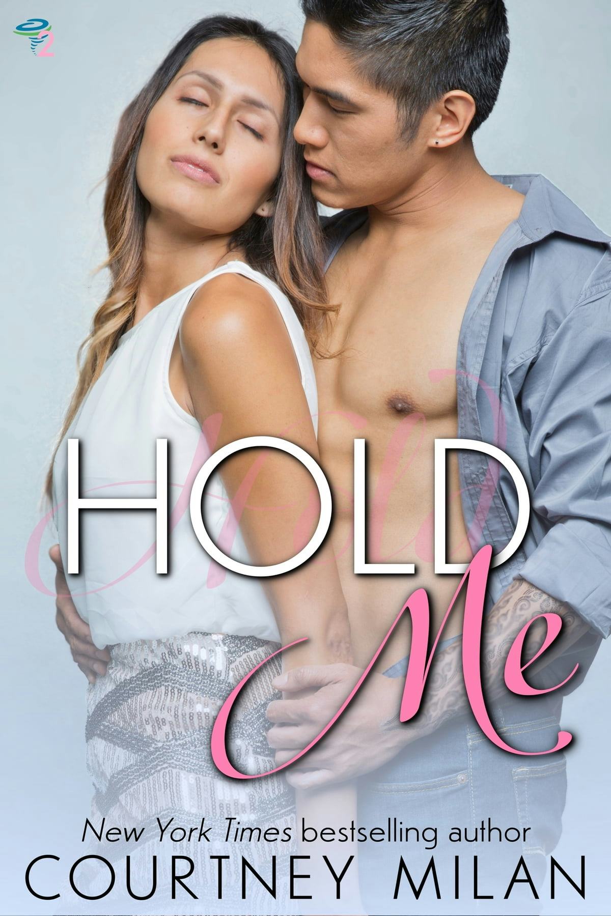 &lsquo;Hold Me&rsquo; by Courtney Milan