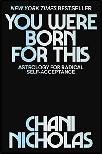 You Were Born for This: Astrology for Radical Self-Acceptance