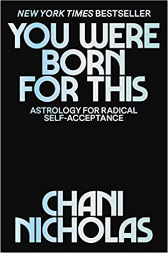 You Were Born for This: Astrology for Radical Self-Acceptance