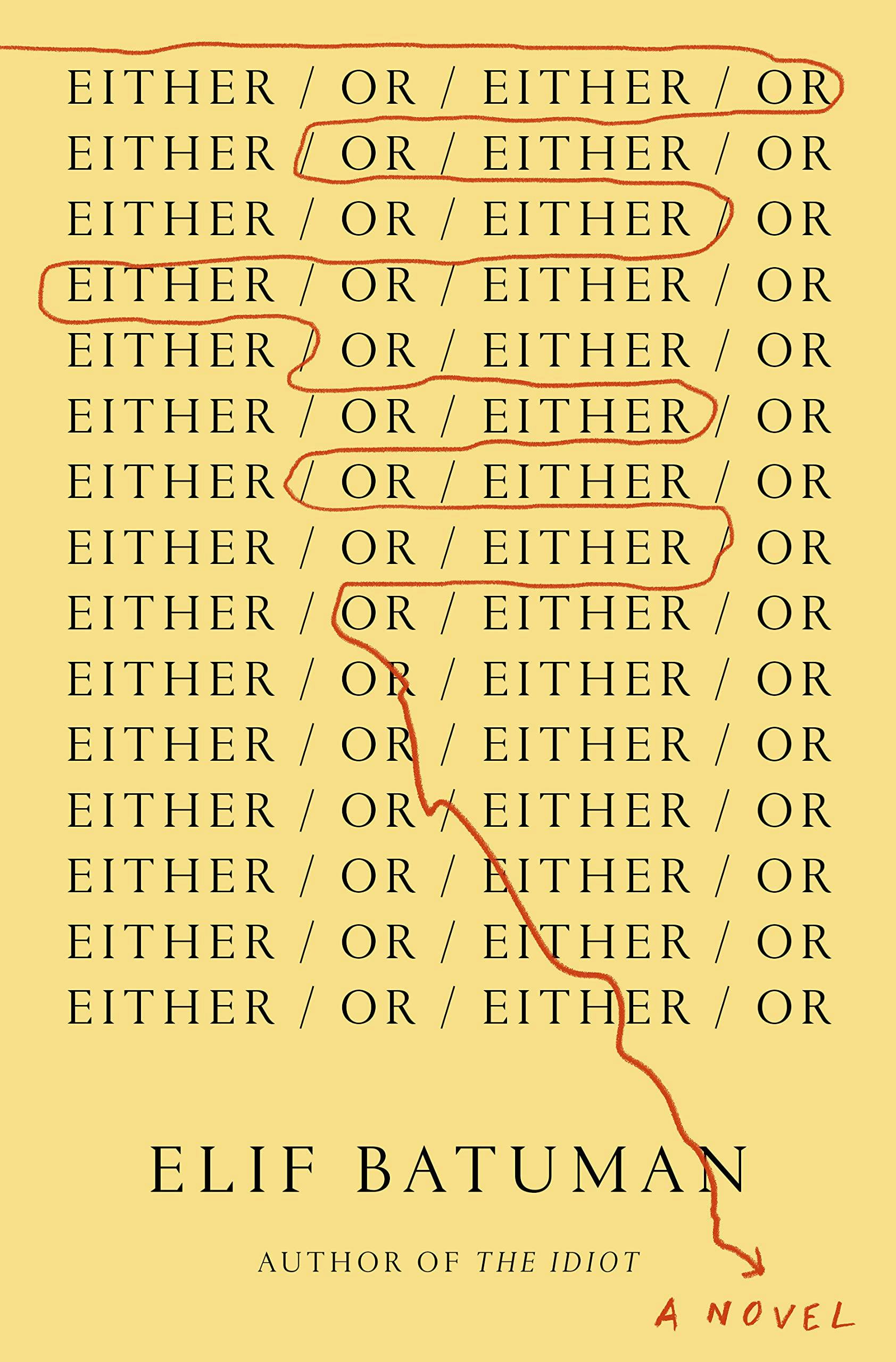 &lsquo;Either/Or&rsquo; by Elif Batuman