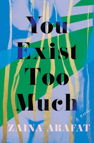 'You Exist Too Much' by Zaina Arafat