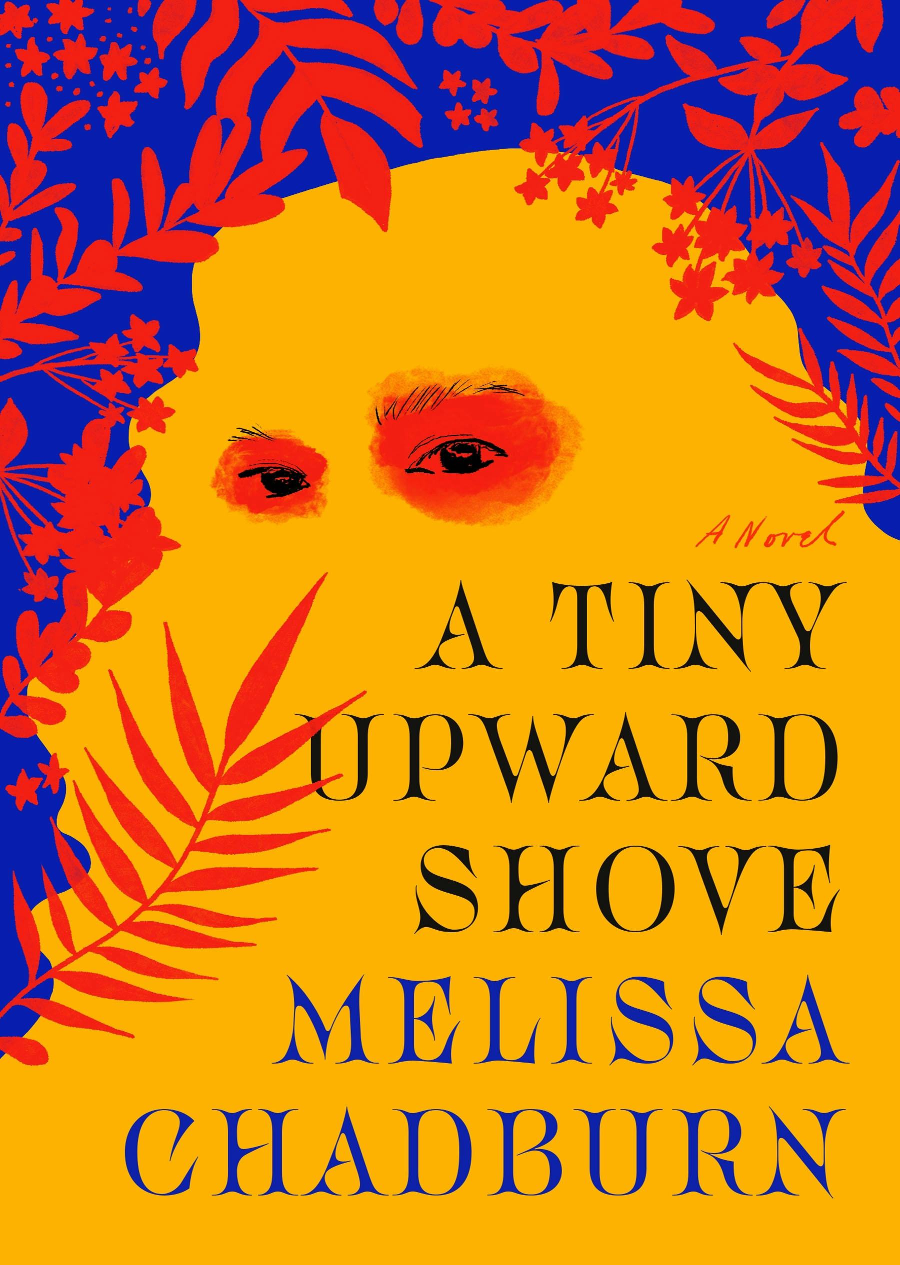 &lsquo;A Tiny Upward Shove&rsquo; by Melissa Chadburn