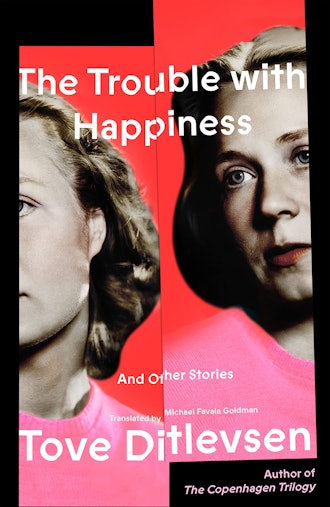 'The Trouble with Happiness' by Tove Ditlevsen