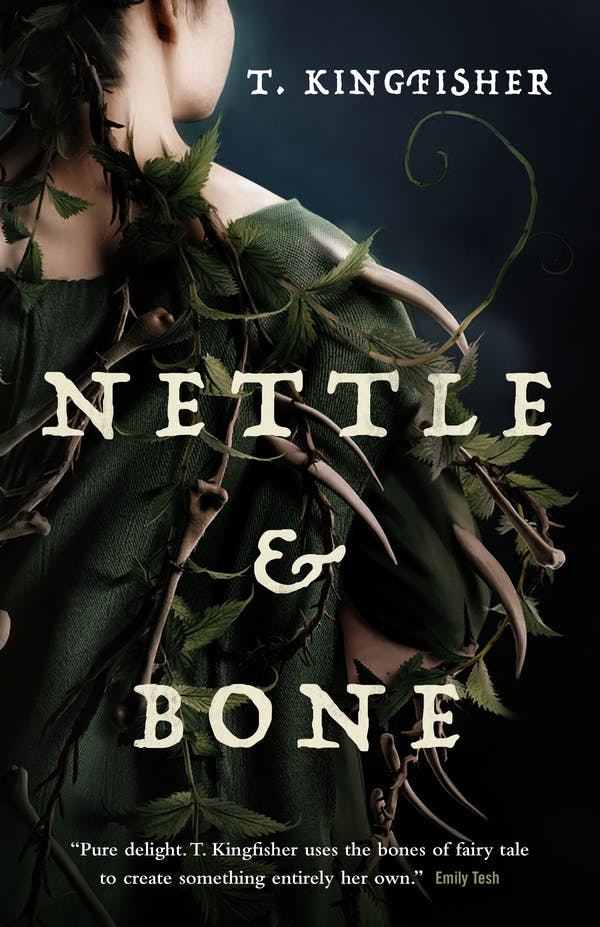 &lsquo;Nettle &amp; Bone&rsquo; by  T. Kingfisher