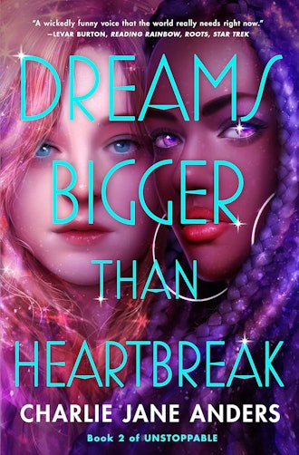 'Dreams Bigger Than Heartbreak' by Charlie Jane Anders