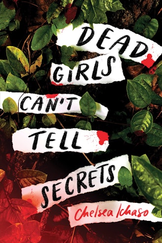 'Dead Girls Can’t Tell Secrets' by Chelsea Ichaso