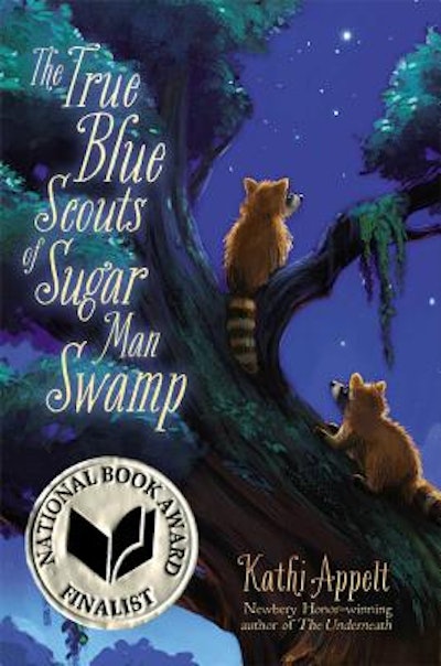 'The True Blue Scouts of Sugar Man Swamp' by Kathi Appelt 