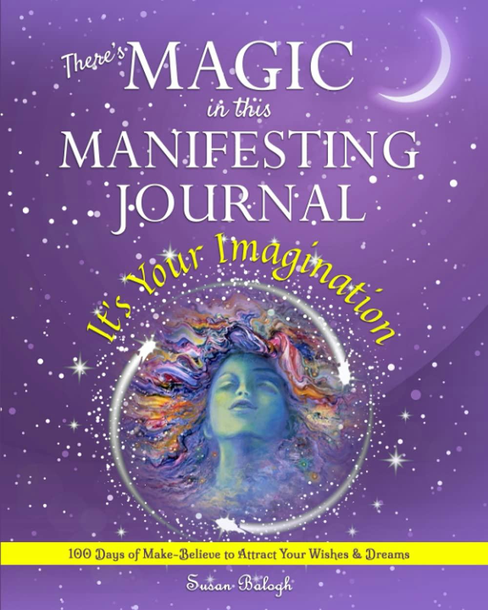 There&rsquo;s Magic In This Manifesting Journal It&rsquo;s Your Imagination