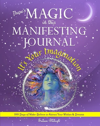 There's Magic In This Manifesting Journal It's Your Imagination 