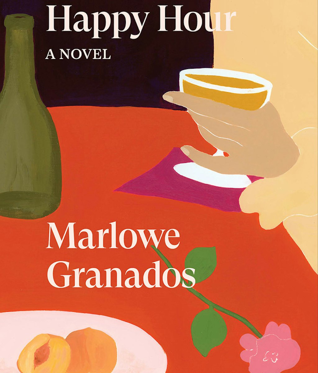 Happy Hour: A Novel by Marlowe Granados