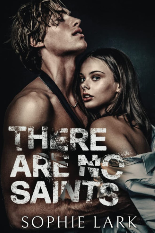 'There Are No Saints' by Sophie Lark