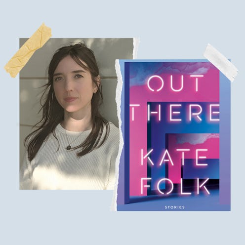 Kate Folk is the author of 'Out There.'