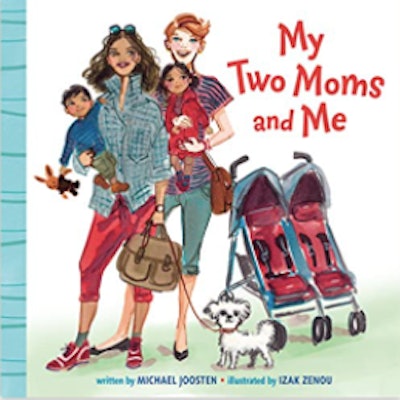 ‘Me and My Two Moms’ by Michael Joosten, illustrations by Izak Zenou is a great book about mother lo...