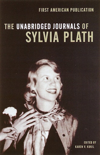 'The Unabridged Journals of Sylvia Plath' by Sylvia Plath