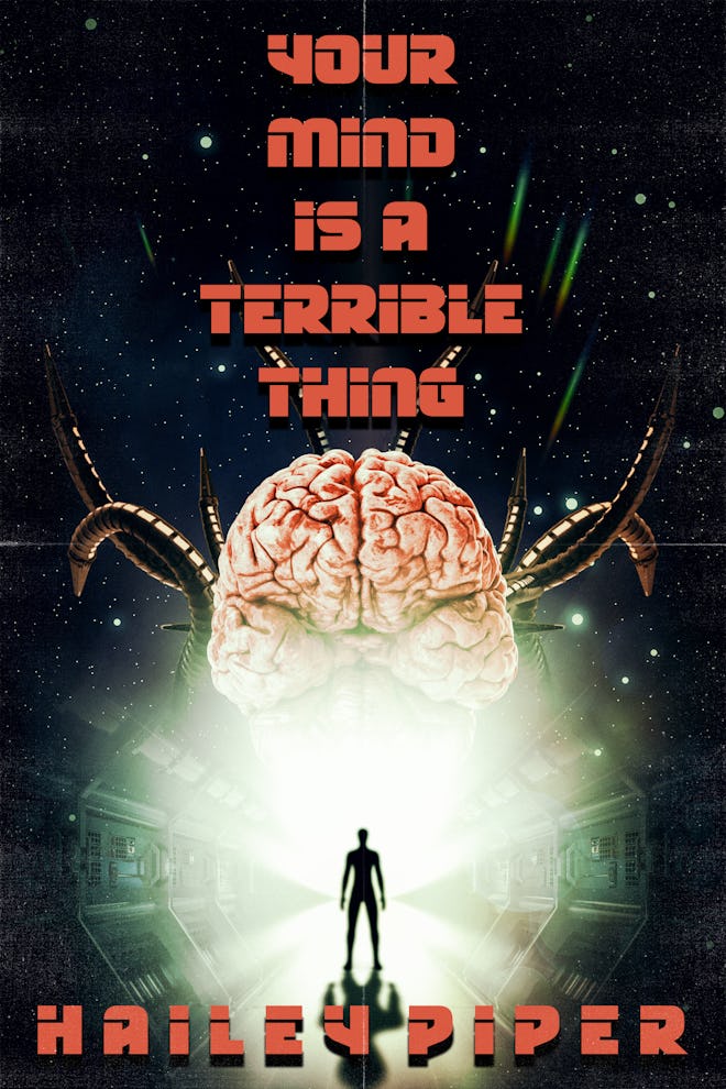 'Your Mind Is a Terrible Thing' by Hailey Piper