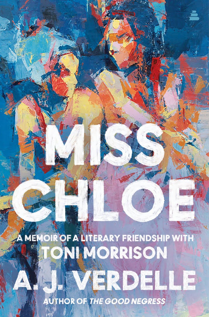 &lsquo;Miss Chloe: A Memoir of a Literary Friendship with Toni Morrison&rsquo; by A.J. Verdelle